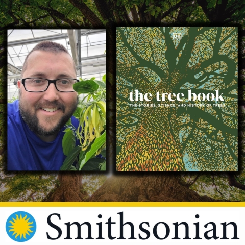 The Stories, Science, and History of Trees with Smithsonian Gardens Greenhouse Horticulturalist Matthew Fleming