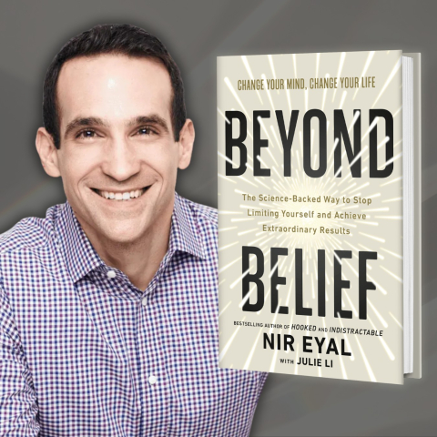 a man on a gray background behind a book titled Beyond Belief Change Your Mind, Change Your Life by Nir Eyal with Julie Li