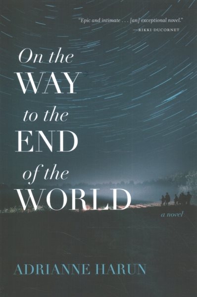 On the Way to the End of the World by Adrianne Harun